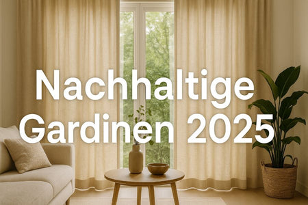 Nachhaltige Gardinen 2025: Ökologische Fensterdekoration für Ihr Zuhause